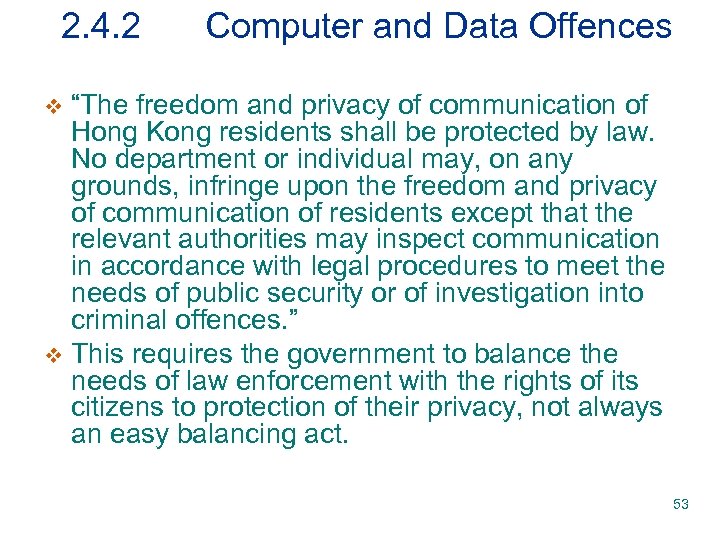 2. 4. 2 Computer and Data Offences “The freedom and privacy of communication of