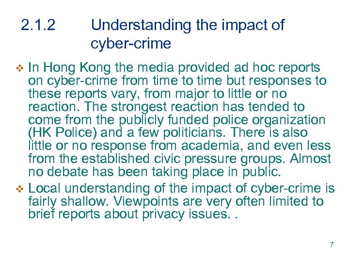 2. 1. 2 Understanding the impact of cyber-crime In Hong Kong the media provided