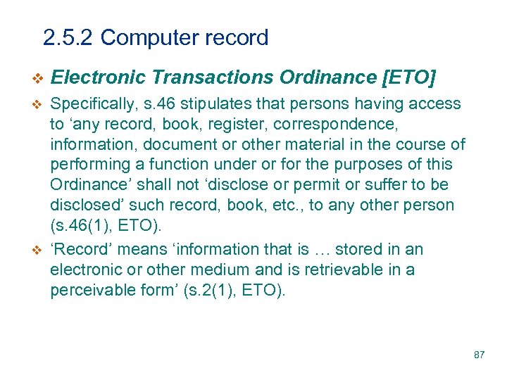 2. 5. 2 Computer record v Electronic Transactions Ordinance [ETO] v Specifically, s. 46