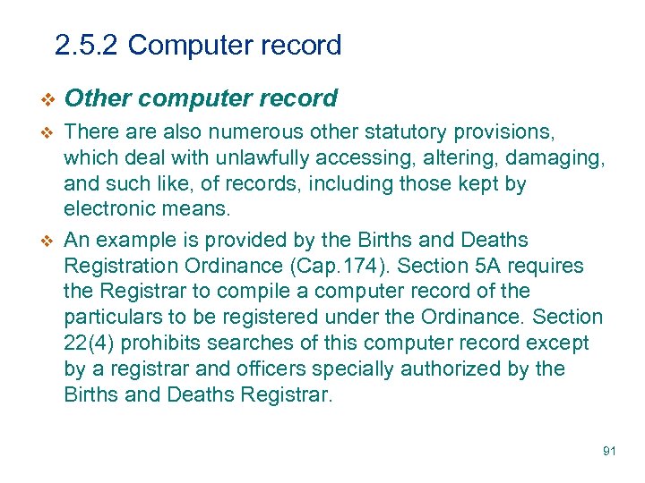 2. 5. 2 Computer record v Other computer record v There also numerous other