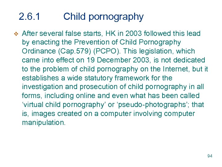 2. 6. 1 v Child pornography After several false starts, HK in 2003 followed