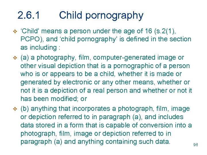 2. 6. 1 v v v Child pornography ‘Child’ means a person under the