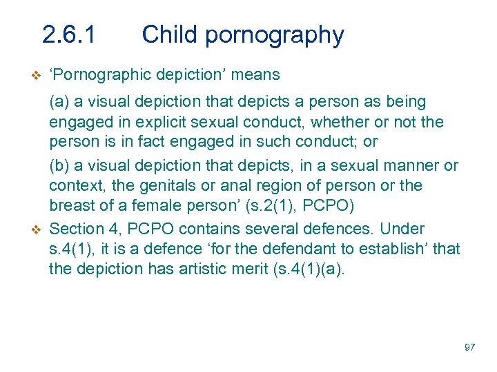 2. 6. 1 v v Child pornography ‘Pornographic depiction’ means (a) a visual depiction