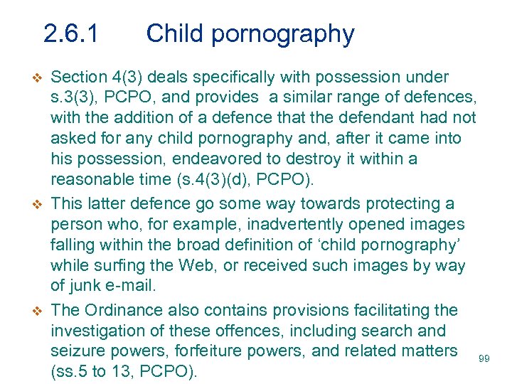 2. 6. 1 v v v Child pornography Section 4(3) deals specifically with possession