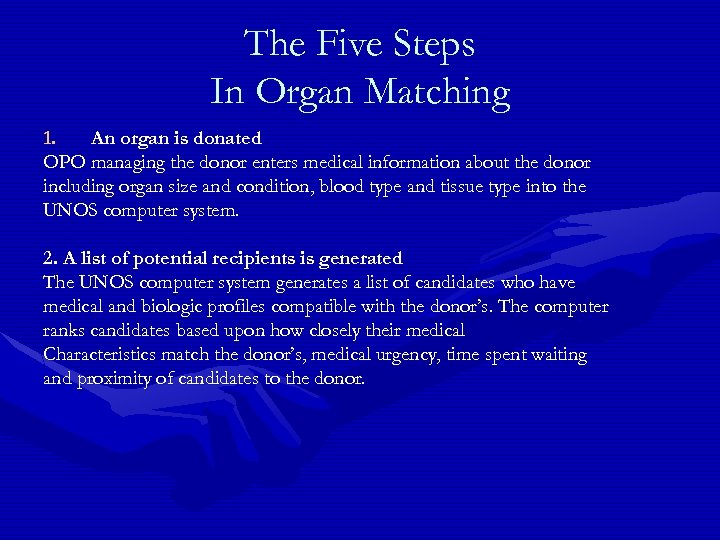 The Five Steps In Organ Matching 1. An organ is donated OPO managing the