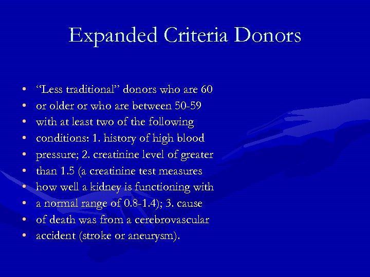 Expanded Criteria Donors • • • “Less traditional” donors who are 60 or older