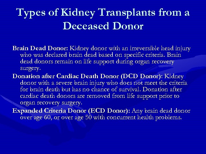 Types of Kidney Transplants from a Deceased Donor Brain Dead Donor: Kidney donor with