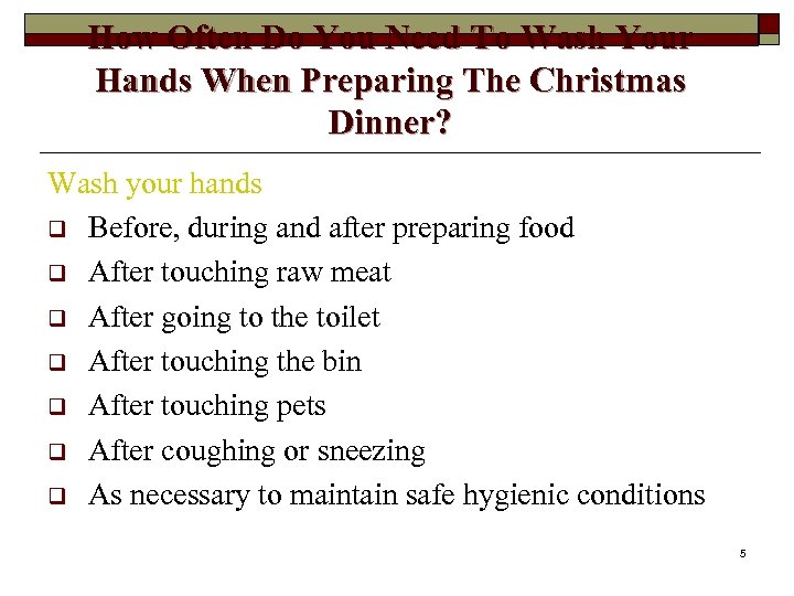 How Often Do You Need To Wash Your Hands When Preparing The Christmas Dinner?