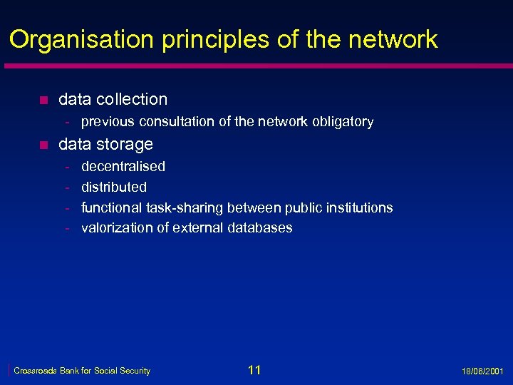 Organisation principles of the network n data collection - previous consultation of the network