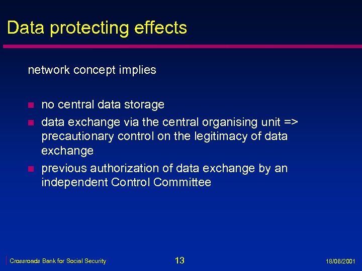 Data protecting effects network concept implies n no central data storage data exchange via