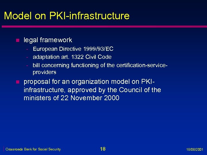 Model on PKI-infrastructure n legal framework - European Directive 1999/93/EC - adaptation art. 1322