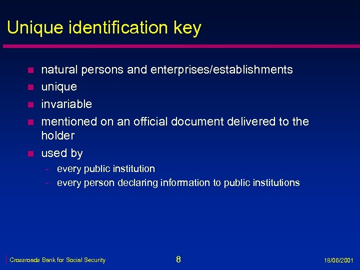 Unique identification key n n natural persons and enterprises/establishments unique invariable mentioned on an