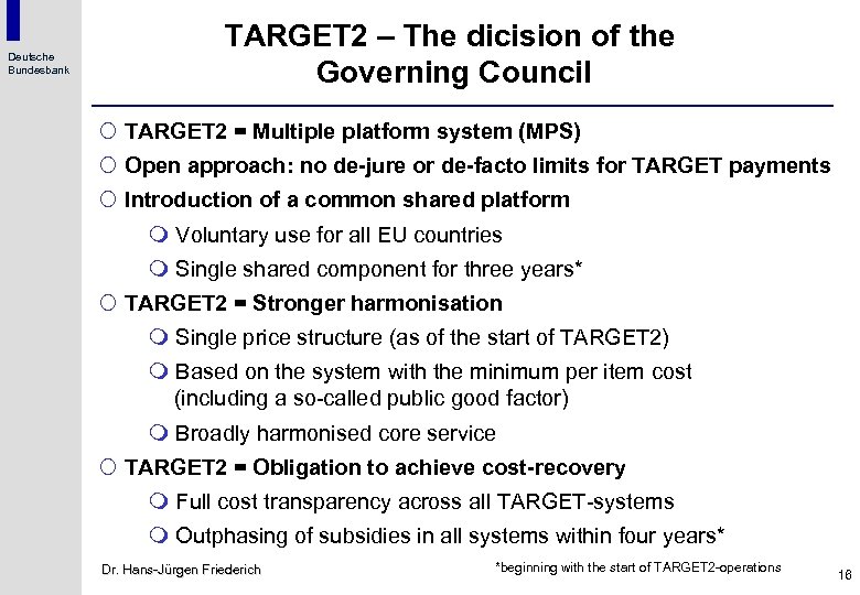 Deutsche Bundesbank TARGET 2 – The dicision of the Governing Council ¡ TARGET 2