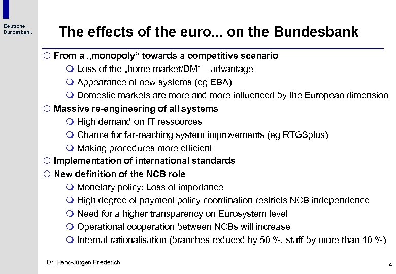 Deutsche Bundesbank The effects of the euro. . . on the Bundesbank ¡ From