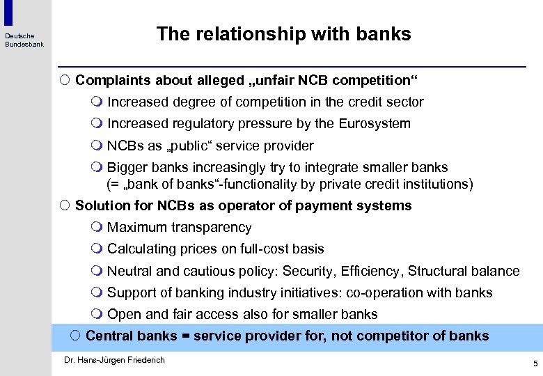 Deutsche Bundesbank The relationship with banks ¡ Complaints about alleged „unfair NCB competition“ m