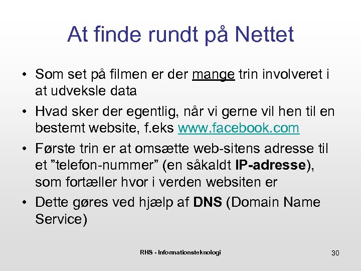 At finde rundt på Nettet • Som set på filmen er der mange trin