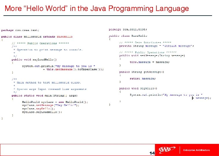 More “Hello World” in the Java Programming Language 14 