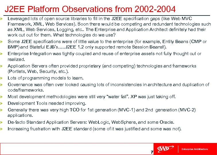 > > > J 2 EE Platform Observations from 2002 -2004 Leveraged lots of