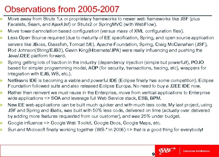 > > > > > Observations from 2005 -2007 Move away from Struts 1.