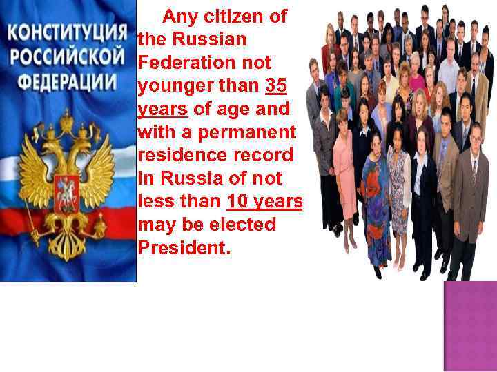 Any citizen of the Russian Federation not younger than 35 years of age and