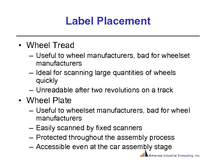 Label Placement • Wheel Tread – Useful to wheel manufacturers, bad for wheelset manufacturers