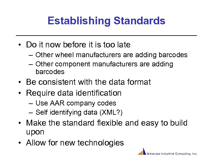 Establishing Standards • Do it now before it is too late – Other wheel
