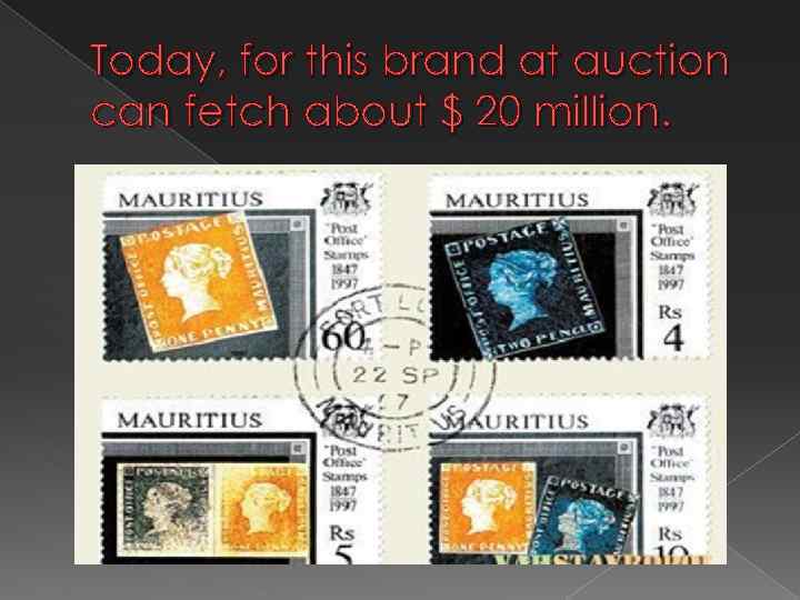 Today, for this brand at auction can fetch about $ 20 million. 
