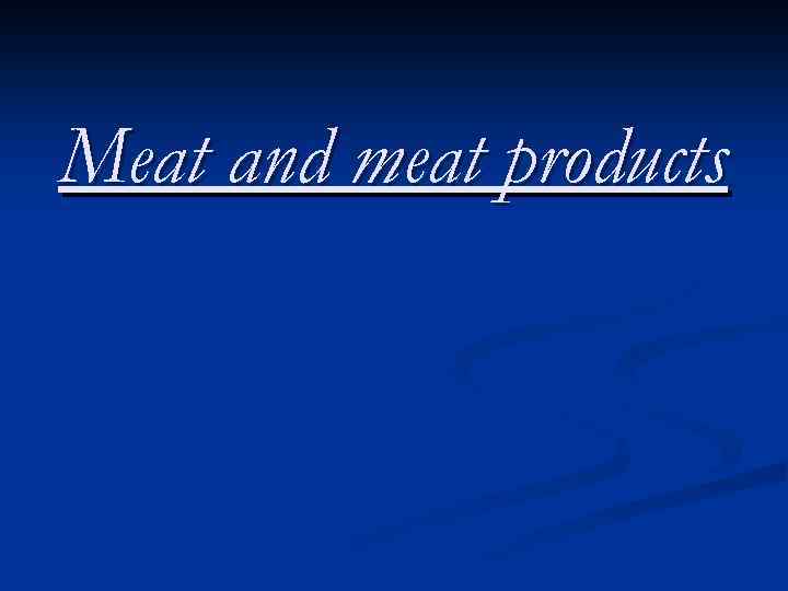 Мeat and meat products 