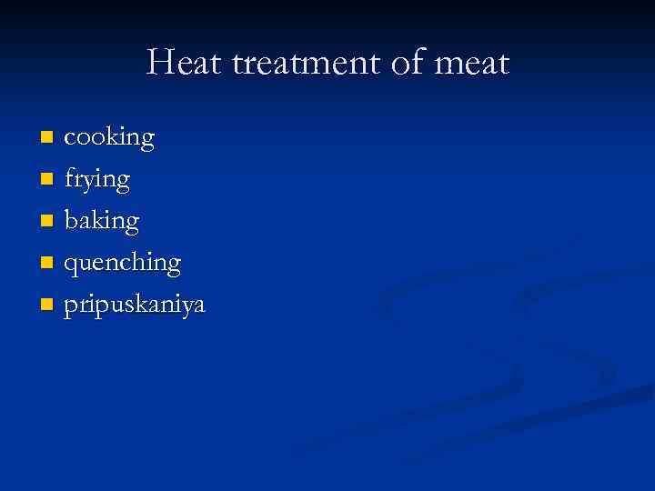 Heat treatment of meat cooking n frying n baking n quenching n pripuskaniya n