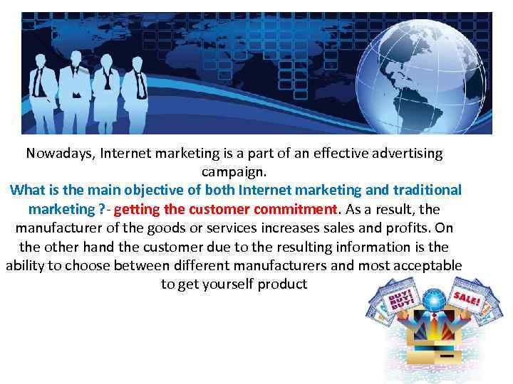 Nowadays, Internet marketing is a part of an effective advertising campaign. What is the