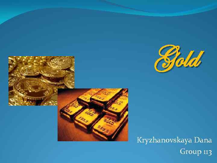 Gold Kryzhanovskaya Dana Group 113 