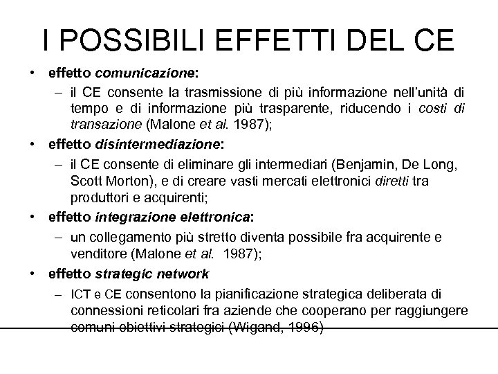 I POSSIBILI EFFETTI DEL CE • effetto comunicazione: – il CE consente la trasmissione