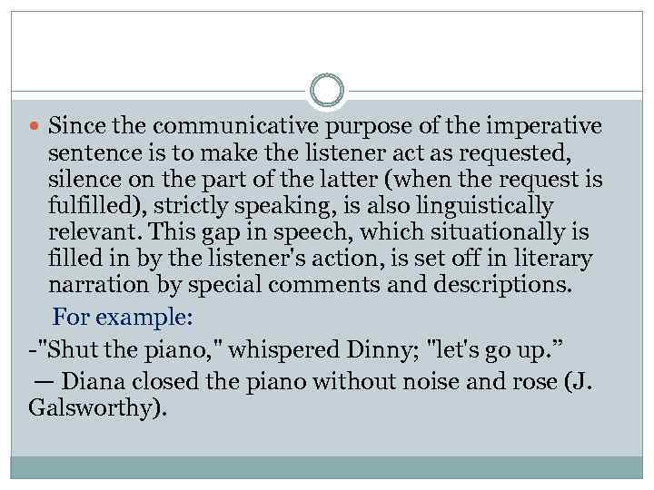  Since the communicative purpose of the imperative sentence is to make the listener