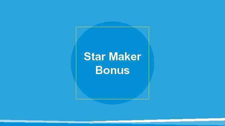 Star Maker Bonus 