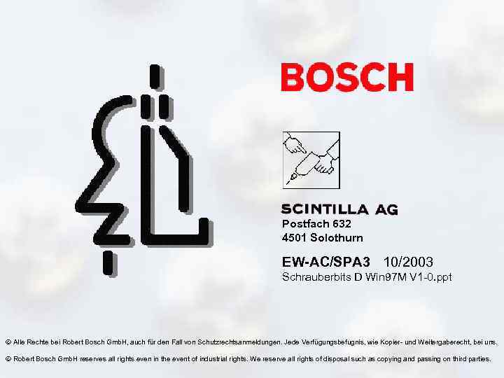 Postfach 632 4501 Solothurn EW-AC/SPA 3 10/2003 Schrauberbits D Win 97 M V 1