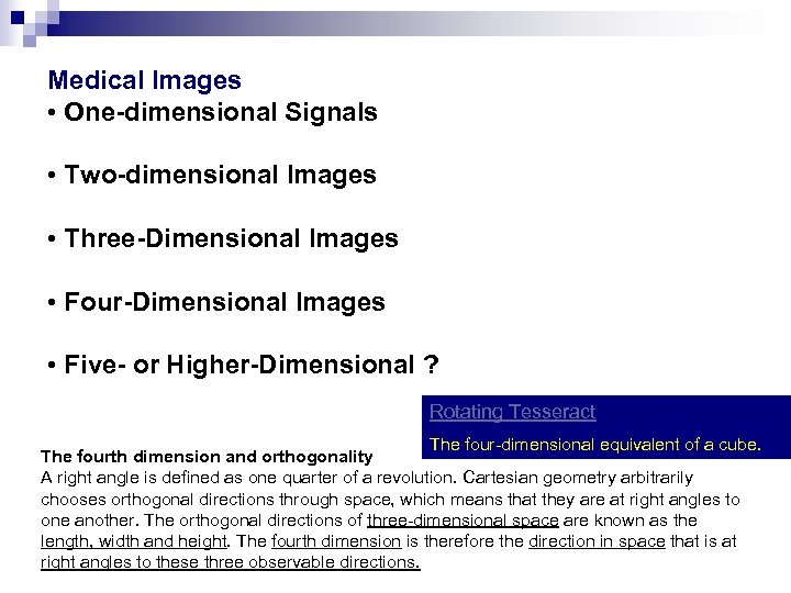 Medical Images • One-dimensional Signals • Two-dimensional Images • Three-Dimensional Images • Four-Dimensional Images