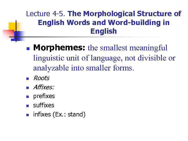 Lecture 4 -5. The Morphological Structure of English Words and Word-building in English n