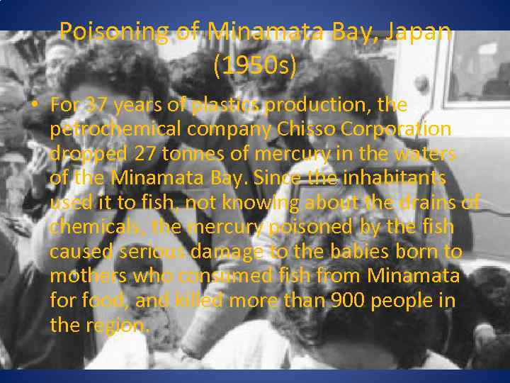 Poisoning of Minamata Bay, Japan (1950 s) • For 37 years of plastics production,
