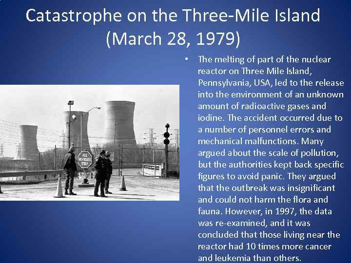 Catastrophe on the Three-Mile Island (March 28, 1979) • The melting of part of