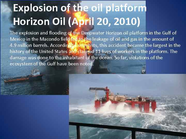 Explosion of the oil platform Horizon Oil (April 20, 2010) The explosion and flooding