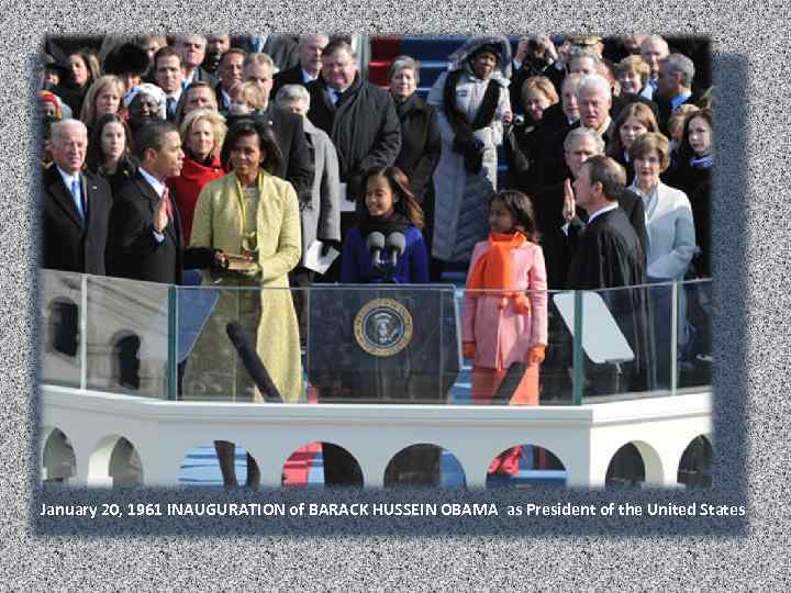 January 20, 1961 INAUGURATION of BARACK HUSSEIN OBAMA as President of the United States