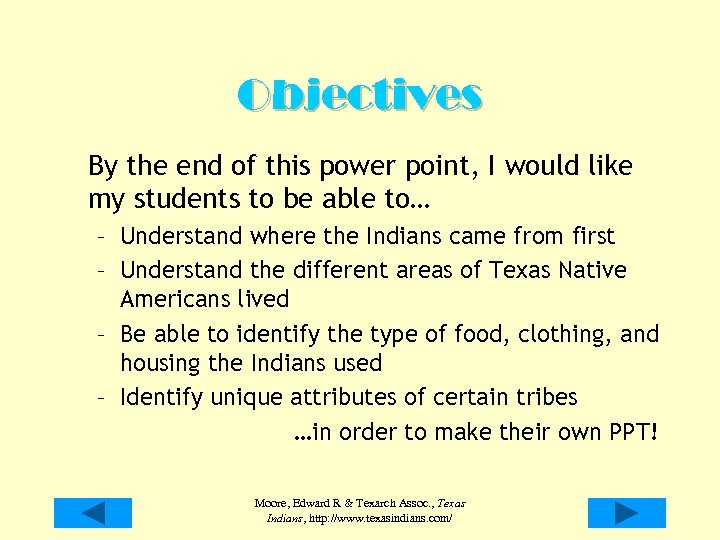 Objectives By the end of this power point, I would like my students to