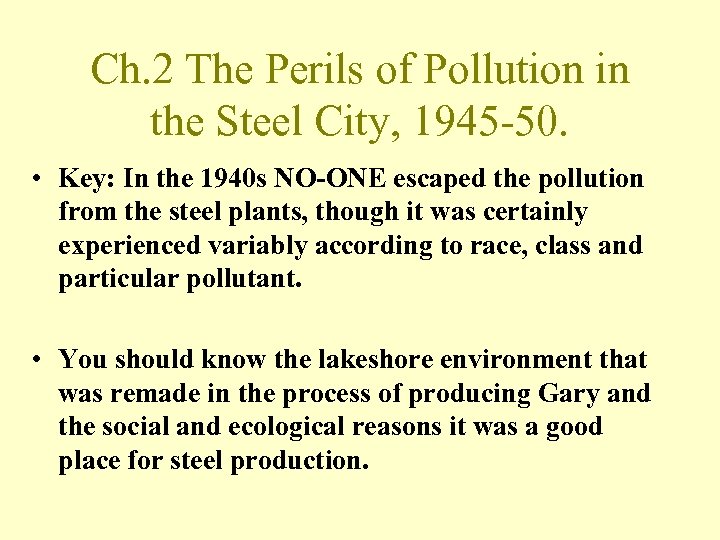 Ch. 2 The Perils of Pollution in the Steel City, 1945 -50. • Key: