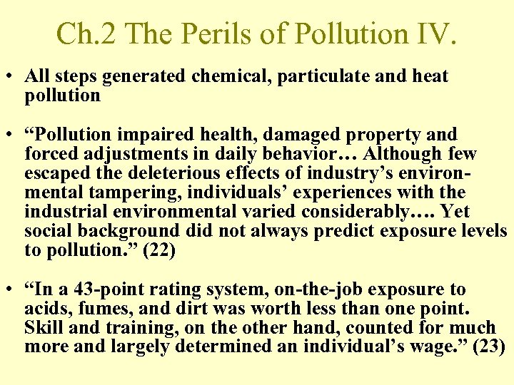 Ch. 2 The Perils of Pollution IV. • All steps generated chemical, particulate and
