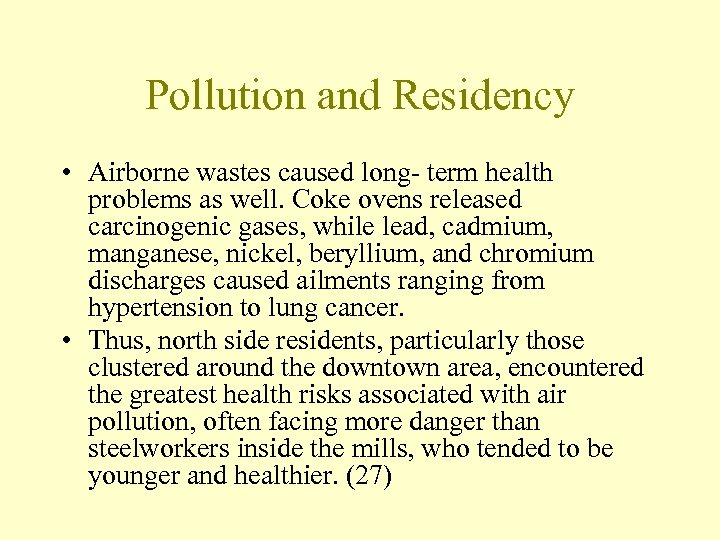 Pollution and Residency • Airborne wastes caused long- term health problems as well. Coke