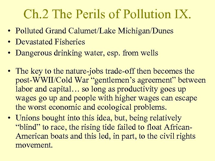 Ch. 2 The Perils of Pollution IX. • Polluted Grand Calumet/Lake Michigan/Dunes • Devastated