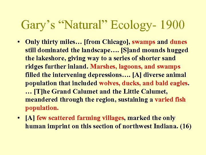 Gary’s “Natural” Ecology- 1900 • Only thirty miles… [from Chicago], swamps and dunes still