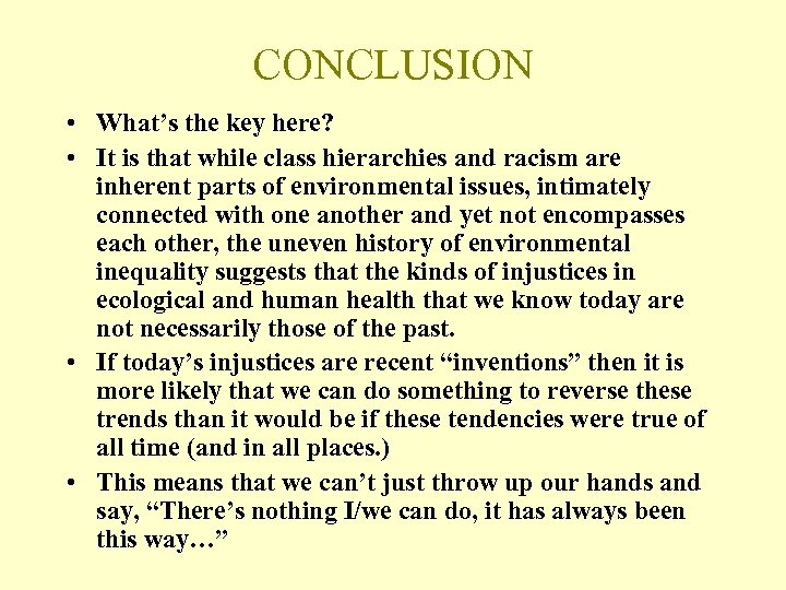 CONCLUSION • What’s the key here? • It is that while class hierarchies and