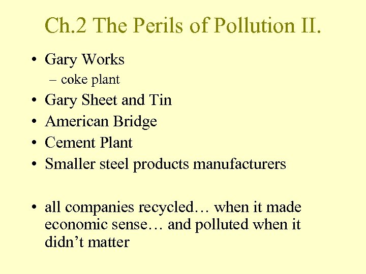 Ch. 2 The Perils of Pollution II. • Gary Works – coke plant •