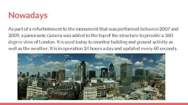 Nowadays As part of a refurbishment to the monument that was performed between 2007